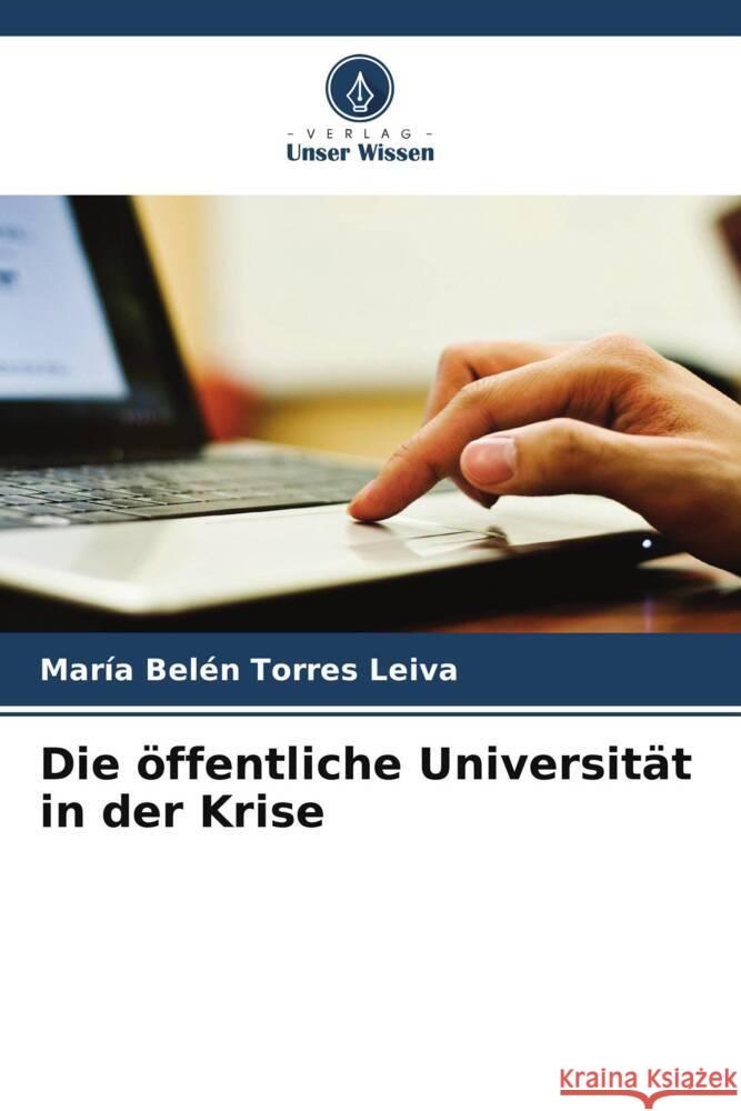 Die öffentliche Universität in der Krise Torres Leiva, María Belén 9786206330929