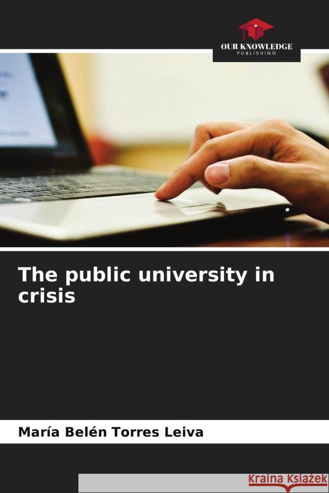 The public university in crisis Torres Leiva, María Belén 9786206330936