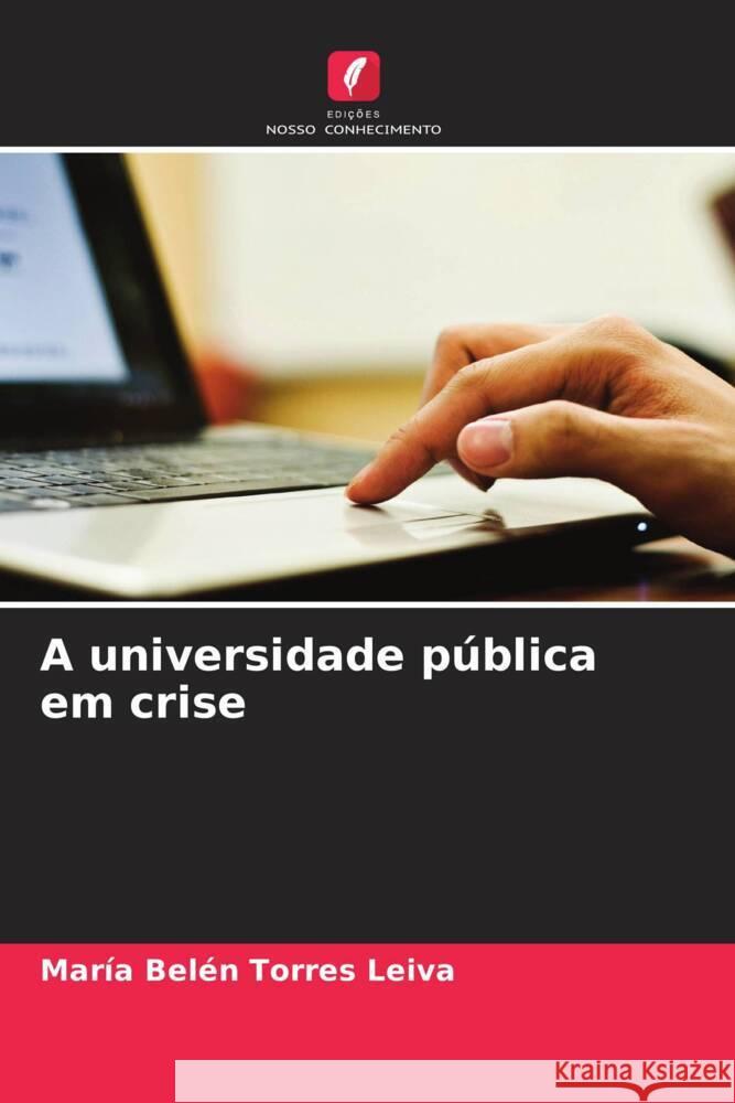 A universidade pública em crise Torres Leiva, María Belén 9786206330967