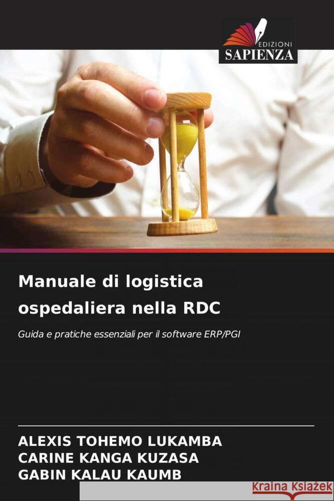 Manuale di logistica ospedaliera nella RDC Tohemo Lukamba, Alexis, KANGA KUZASA, Carine, KALAU KAUMB, Gabin 9786206331322