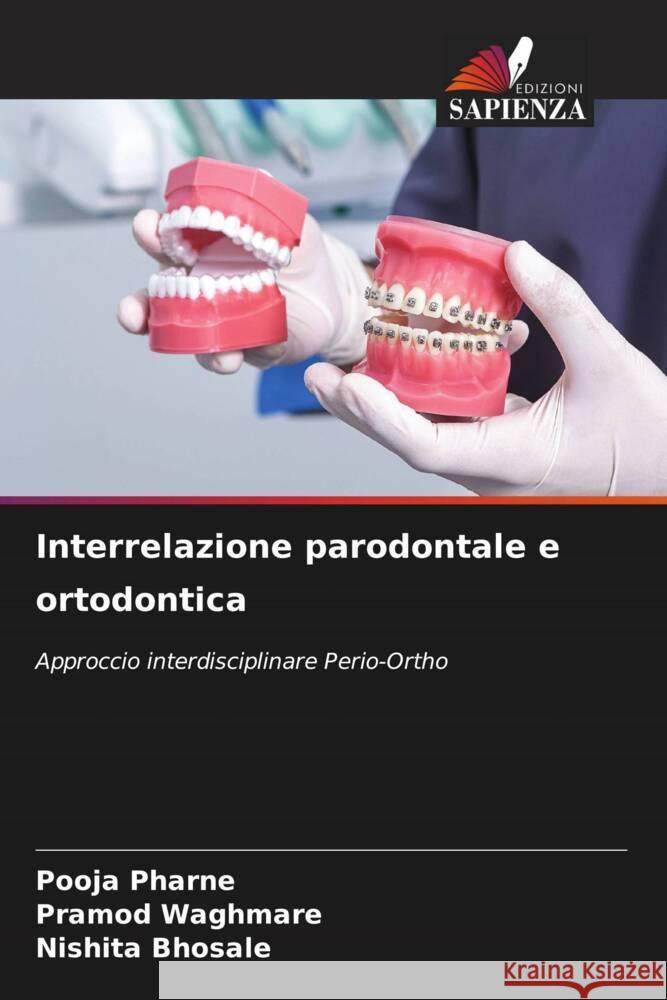 Interrelazione parodontale e ortodontica Pharne, Pooja, Waghmare, Pramod, Bhosale, Nishita 9786206331407