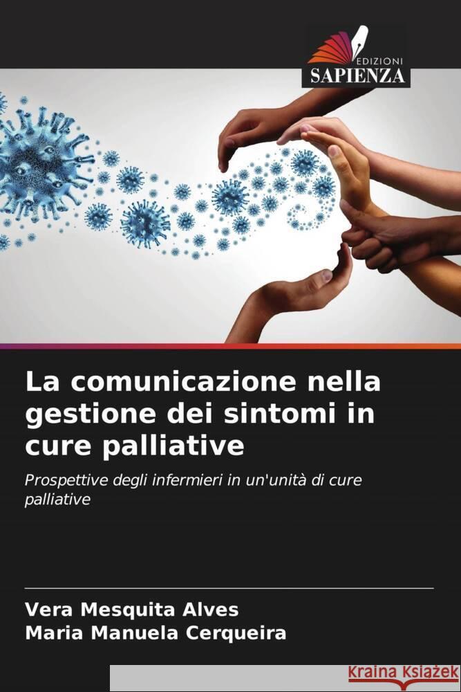 La comunicazione nella gestione dei sintomi in cure palliative Mesquita Alves, Vera, Cerqueira, Maria Manuela 9786206331575