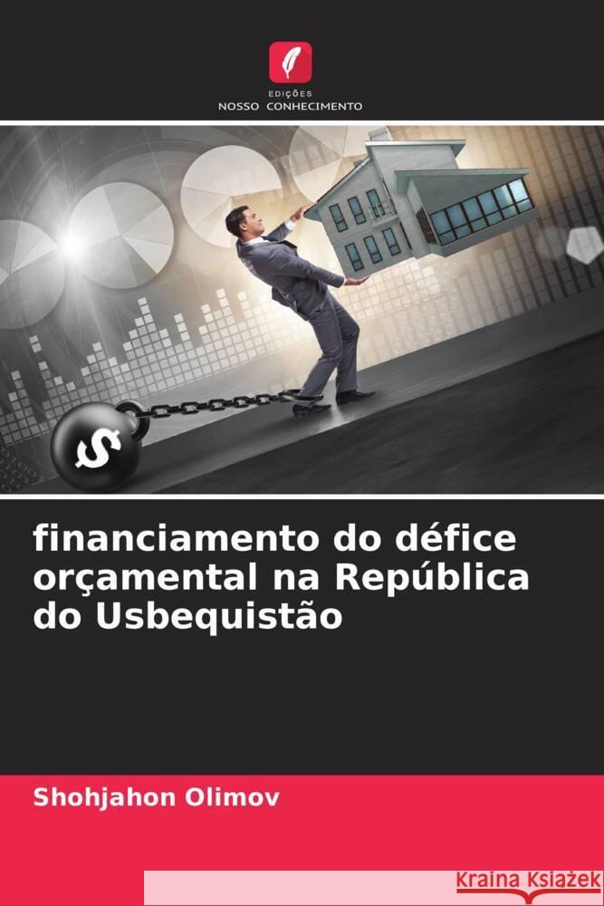 financiamento do défice orçamental na República do Usbequistão Olimov, Shohjahon 9786206331872 Edições Nosso Conhecimento