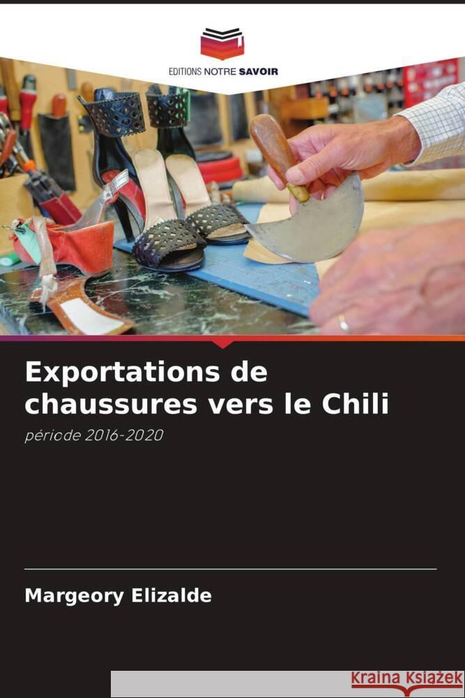 Exportations de chaussures vers le Chili Elizalde, Margeory 9786206332190