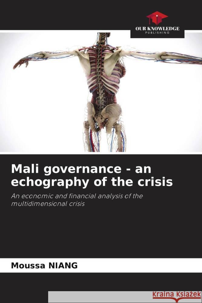 Mali governance - an echography of the crisis NIANG, Moussa 9786206332619