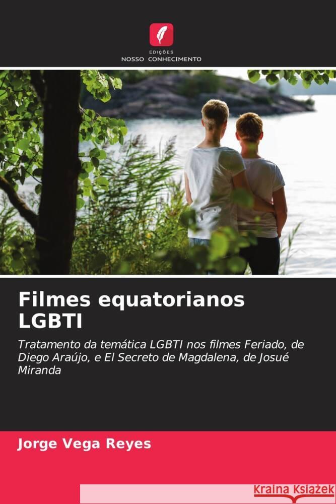 Filmes equatorianos LGBTI Vega Reyes, Jorge 9786206332763