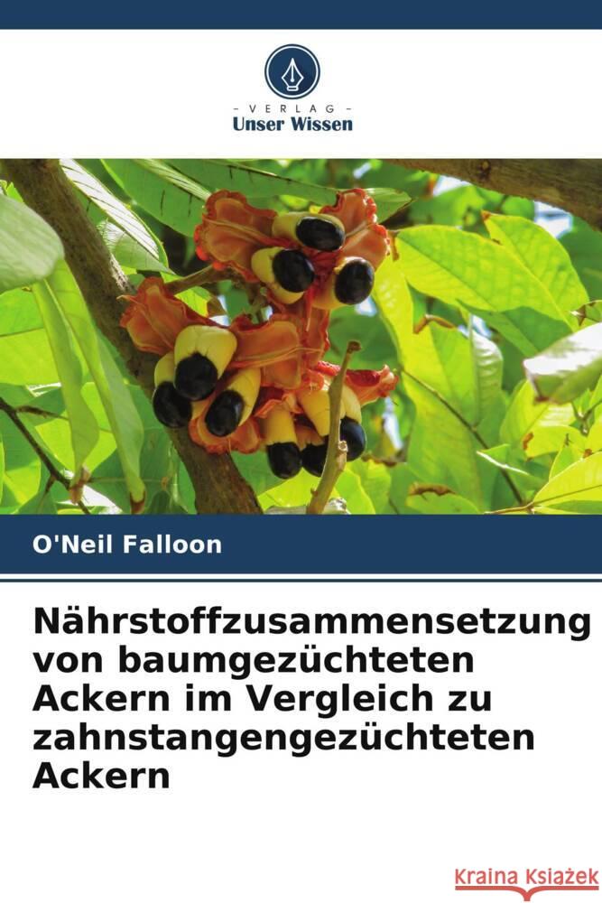 Nährstoffzusammensetzung von baumgezüchteten Ackern im Vergleich zu zahnstangengezüchteten Ackern Falloon, O'Neil 9786206332794