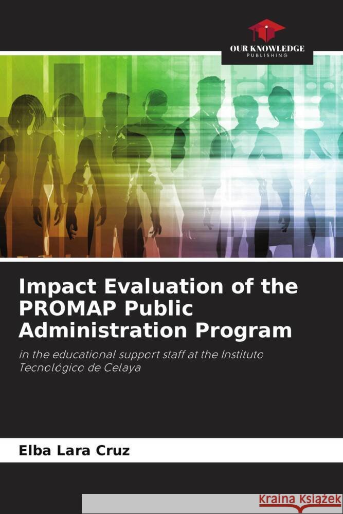 Impact Evaluation of the PROMAP Public Administration Program Lara Cruz, Elba 9786206332886