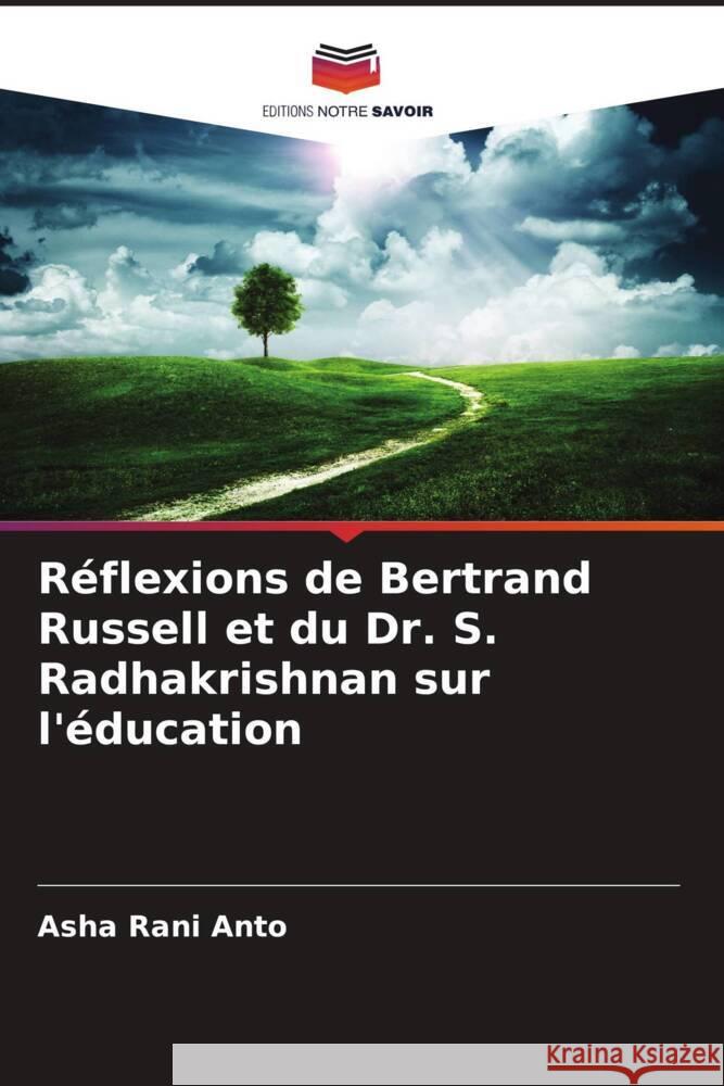 Réflexions de Bertrand Russell et du Dr. S. Radhakrishnan sur l'éducation Anto, Asha Rani 9786206332916