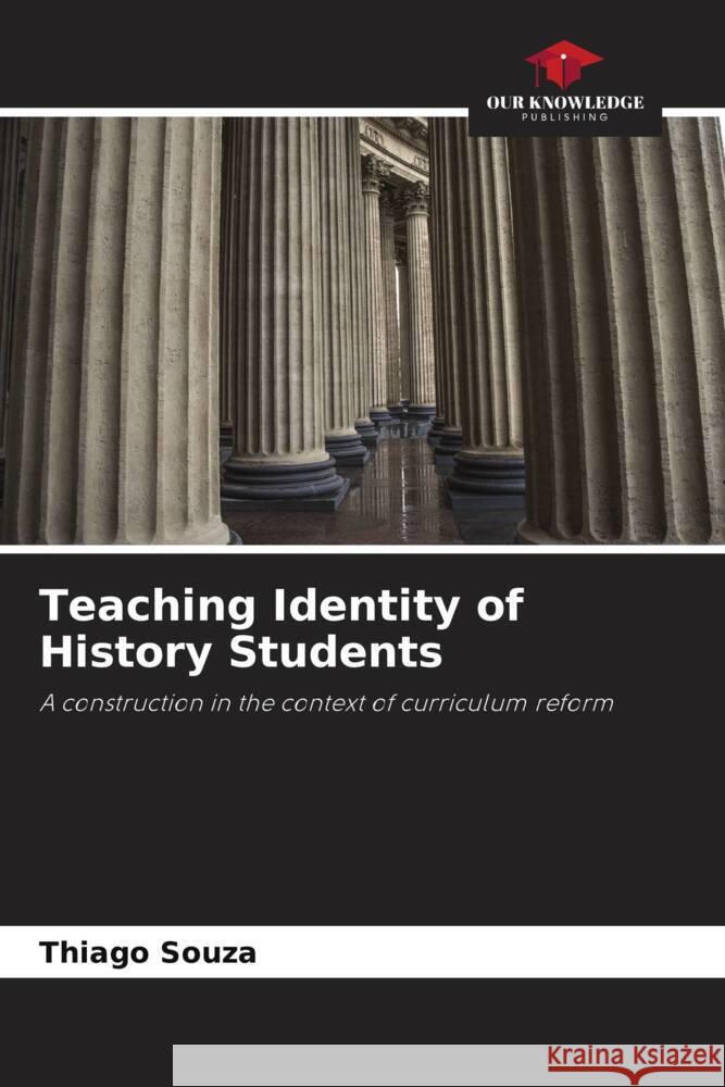 Teaching Identity of History Students Souza, Thiago 9786206333289