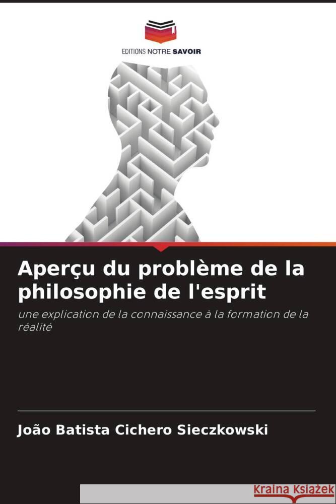 Aperçu du problème de la philosophie de l'esprit Sieczkowski, João Batista Cichero 9786206333364