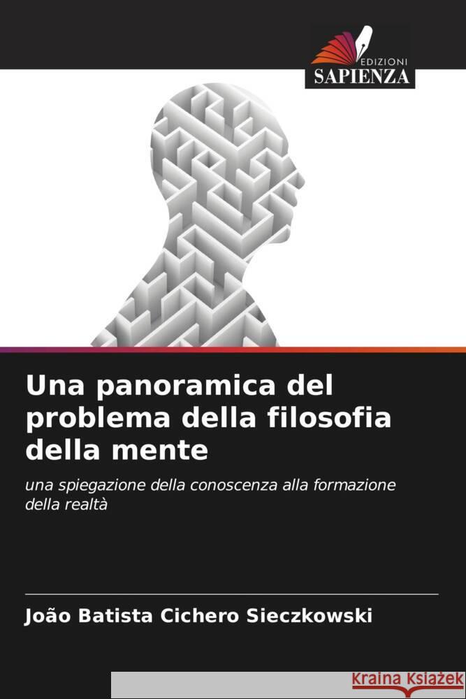 Una panoramica del problema della filosofia della mente Sieczkowski, João Batista Cichero 9786206333371