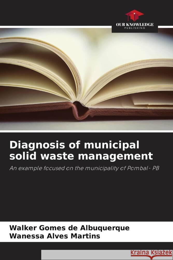 Diagnosis of municipal solid waste management de Albuquerque, Walker Gomes, Alves Martins, Wanessa 9786206333647