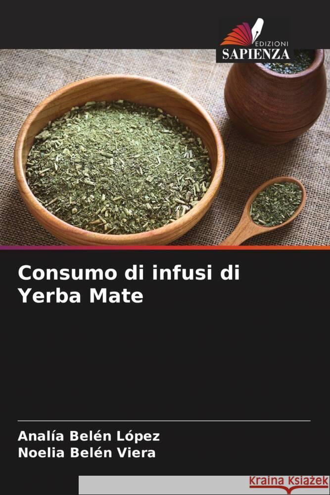 Consumo di infusi di Yerba Mate Belén López, Analía, Belén Viera, Noelia 9786206334026