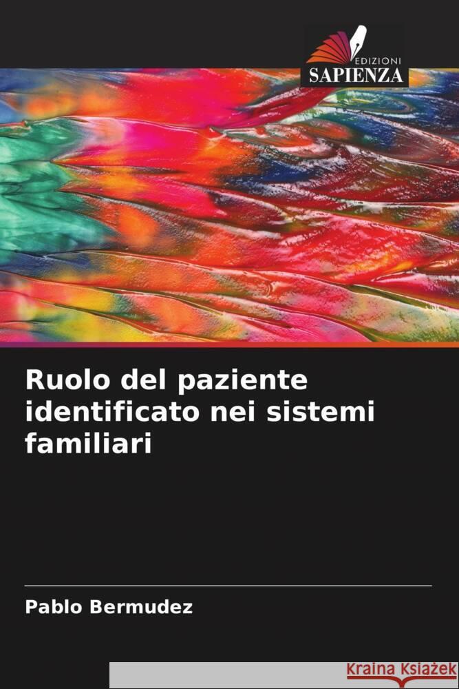 Ruolo del paziente identificato nei sistemi familiari Bermudez, Pablo 9786206334088