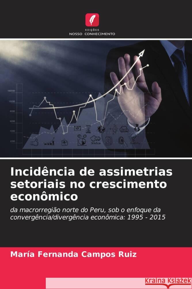 Incidência de assimetrias setoriais no crescimento econômico Campos Ruiz, María Fernanda 9786206334453