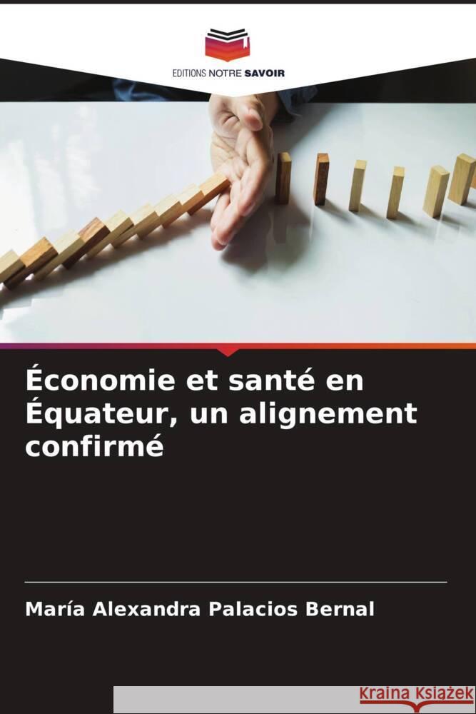 Économie et santé en Équateur, un alignement confirmé Palacios Bernal, María Alexandra 9786206334491