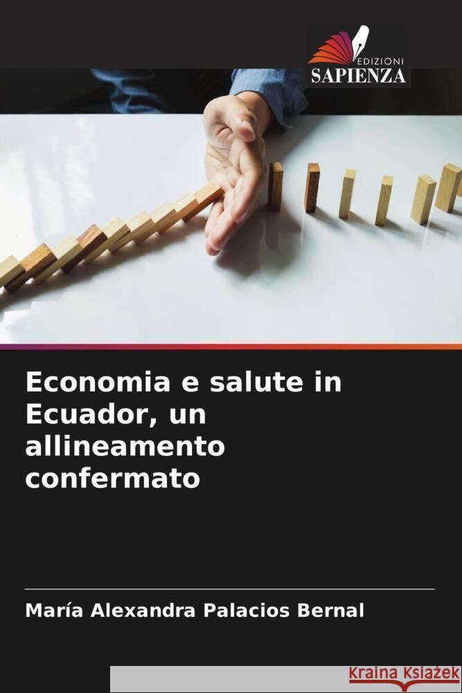 Economia e salute in Ecuador, un allineamento confermato Palacios Bernal, María Alexandra 9786206334507