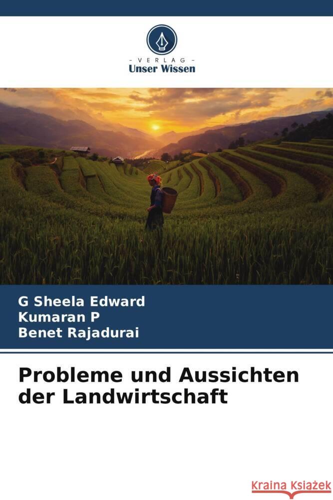 Probleme und Aussichten der Landwirtschaft Edward, G Sheela, P, Kumaran, Rajadurai, Benet 9786206334590 Verlag Unser Wissen