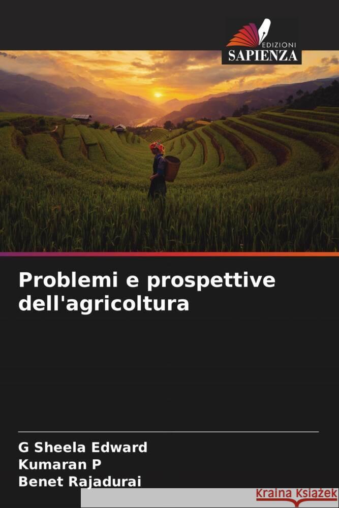 Problemi e prospettive dell'agricoltura Edward, G Sheela, P, Kumaran, Rajadurai, Benet 9786206334620 Edizioni Sapienza