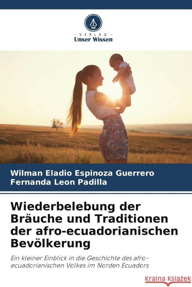 Wiederbelebung der Bräuche und Traditionen der afro-ecuadorianischen Bevölkerung Espinoza Guerrero, Wilman Eladio, León Padilla, Fernanda 9786206334774