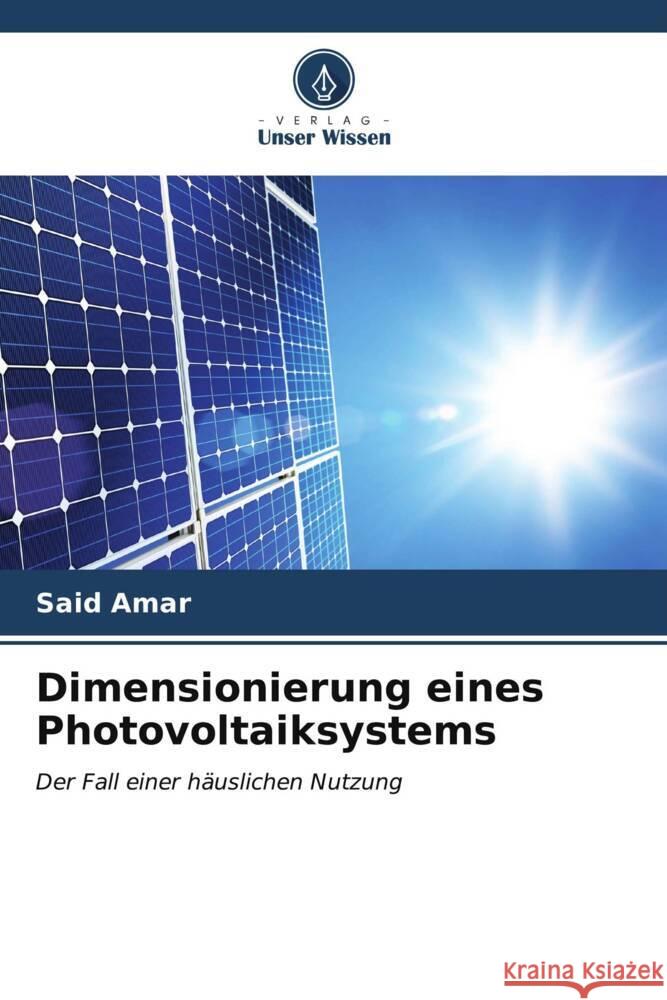 Dimensionierung eines Photovoltaiksystems Amar, Said 9786206334835