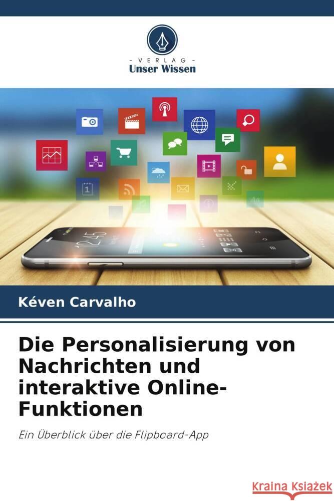 Die Personalisierung von Nachrichten und interaktive Online-Funktionen Carvalho, Kéven 9786206335078