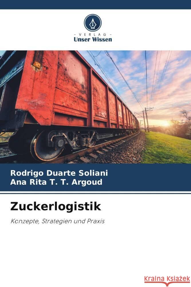 Zuckerlogistik Duarte Soliani, Rodrigo, T. T. Argoud, Ana Rita 9786206335252