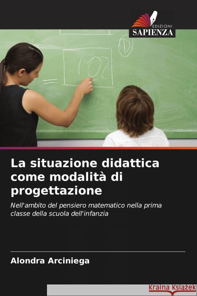 La situazione didattica come modalità di progettazione Arciniega, Alondra 9786206336112