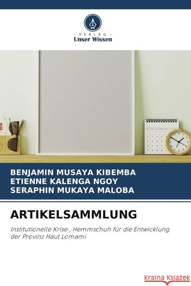 ARTIKELSAMMLUNG MUSAYA KIBEMBA, BENJAMIN, KALENGA NGOY, ETIENNE, MUKAYA MALOBA, SERAPHIN 9786206336204