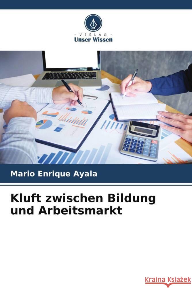 Kluft zwischen Bildung und Arbeitsmarkt Ayala, Mario Enrique 9786206336266