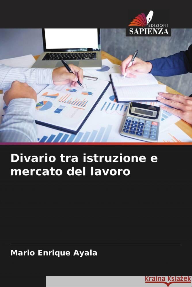 Divario tra istruzione e mercato del lavoro Ayala, Mario Enrique 9786206336297