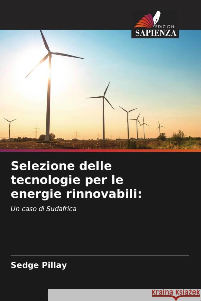 Selezione delle tecnologie per le energie rinnovabili: Pillay, Sedge 9786206336532