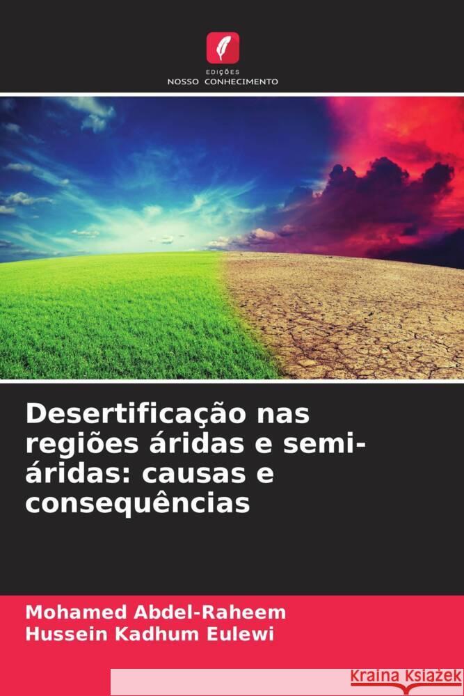 Desertificação nas regiões áridas e semi-áridas: causas e consequências Abdel-Raheem, Mohamed, Eulewi, Hussein Kadhum 9786206337461