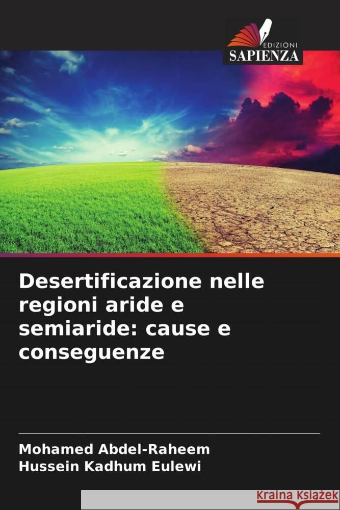 Desertificazione nelle regioni aride e semiaride: cause e conseguenze Abdel-Raheem, Mohamed, Eulewi, Hussein Kadhum 9786206337508