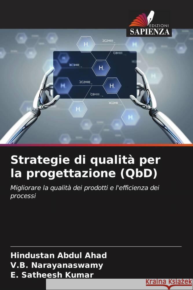 Strategie di qualità per la progettazione (QbD) Abdul Ahad, Hindustan, Narayanaswamy, V.B., Satheesh Kumar, E. 9786206337942