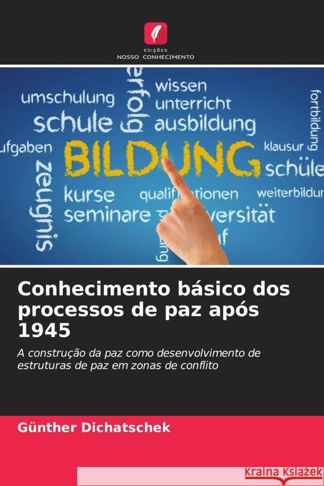 Conhecimento básico dos processos de paz após 1945 Dichatschek, Günther 9786206338529