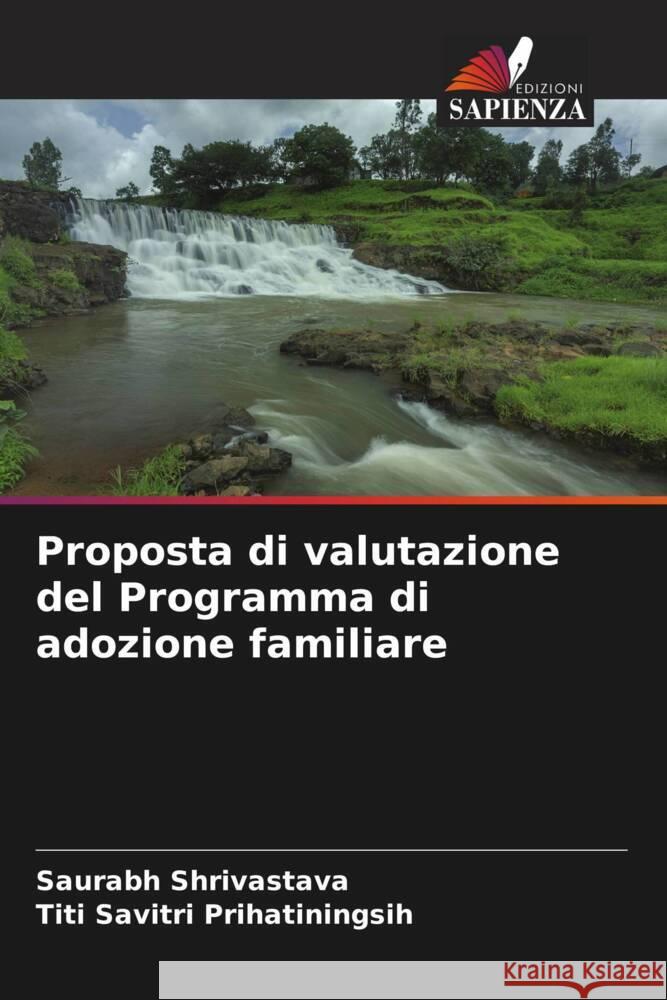 Proposta di valutazione del Programma di adozione familiare Shrivastava, Saurabh, Prihatiningsih, Titi Savitri 9786206338635