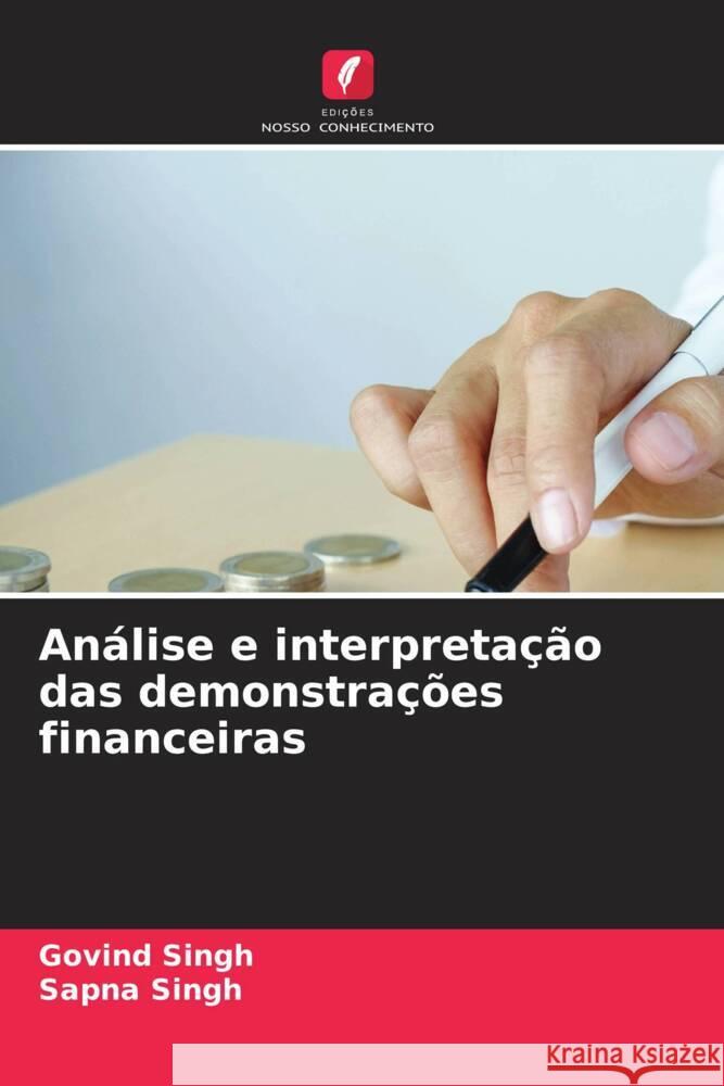 Análise e interpretação das demonstrações financeiras Singh, Govind, Singh, Sapna 9786206339380