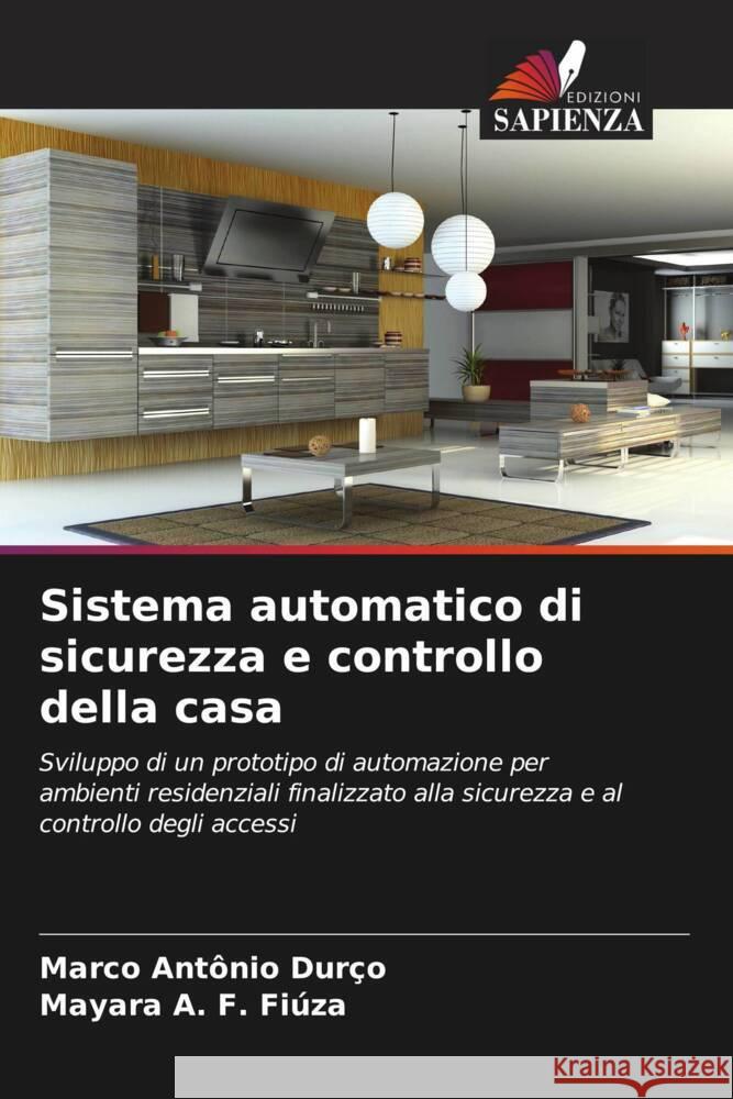 Sistema automatico di sicurezza e controllo della casa Durço, Marco Antônio, F. Fiúza, Mayara A. 9786206340478