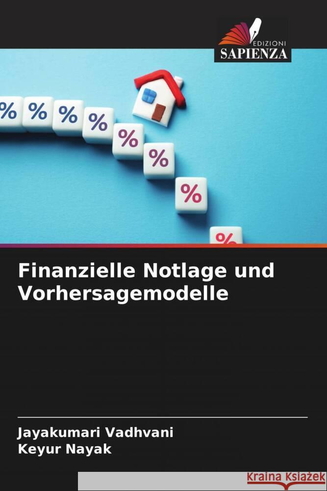 Finanzielle Notlage und Vorhersagemodelle Vadhvani, Jayakumari, Nayak, Keyur 9786206341505