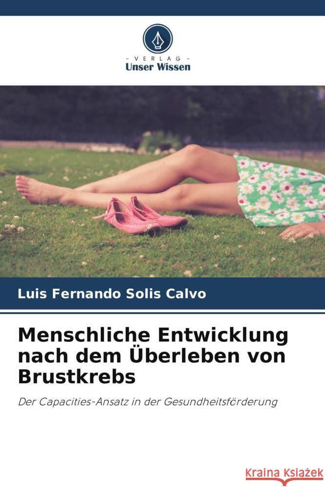 Menschliche Entwicklung nach dem Überleben von Brustkrebs Solís Calvo, Luis Fernando 9786206342120