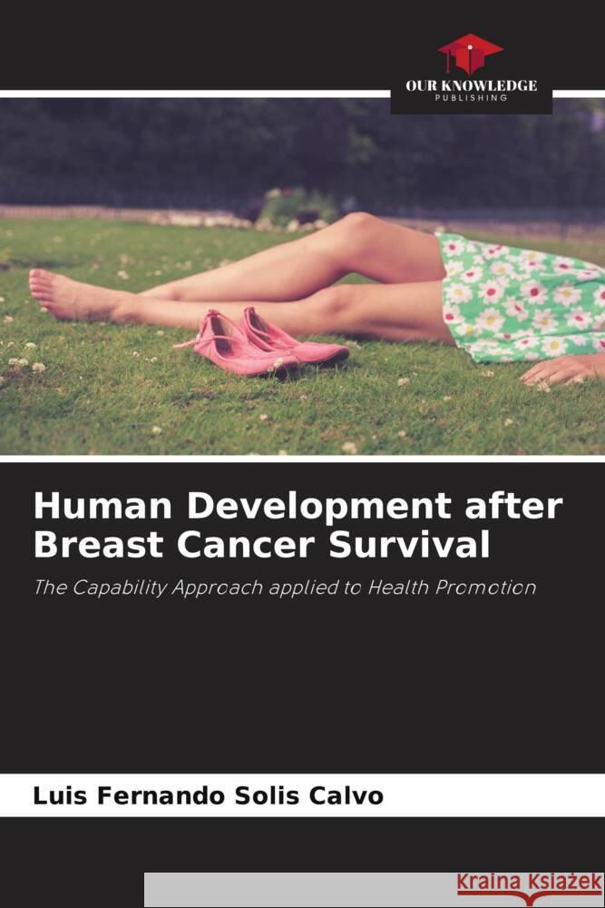 Human Development after Breast Cancer Survival Solís Calvo, Luis Fernando 9786206342144