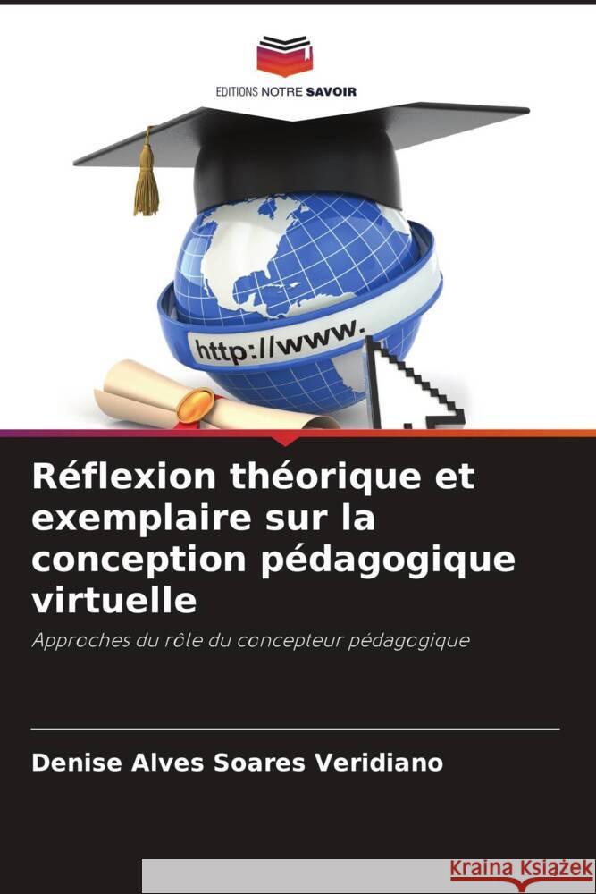 Réflexion théorique et exemplaire sur la conception pédagogique virtuelle Alves Soares Veridiano, Denise 9786206342687