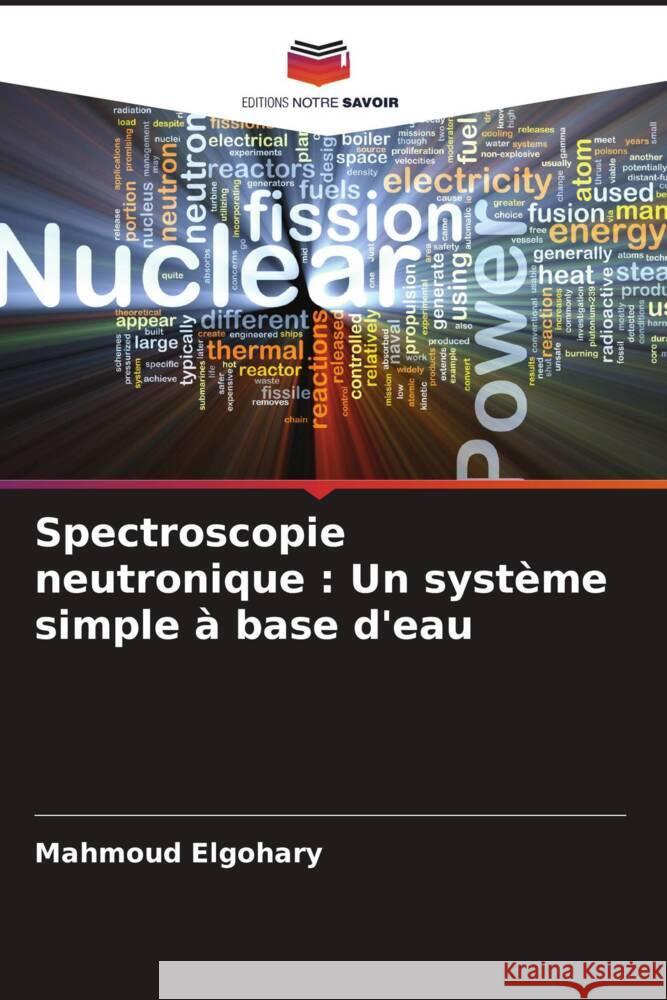 Spectroscopie neutronique : Un système simple à base d'eau Elgohary, Mahmoud 9786206342939