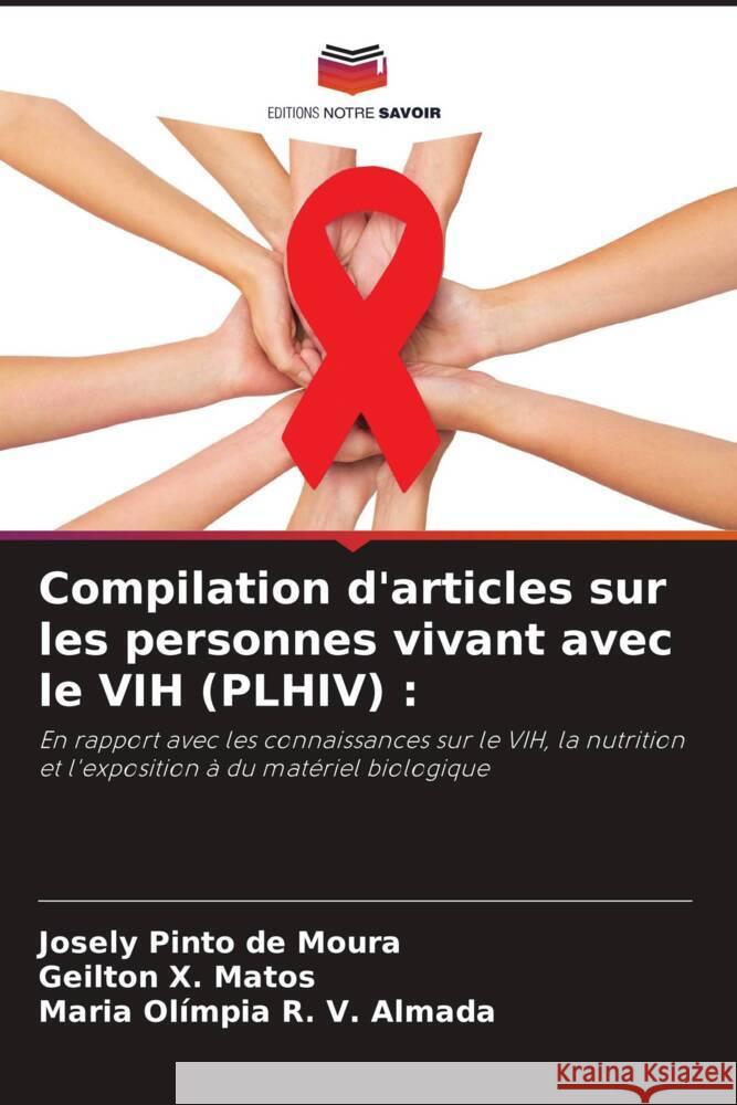 Compilation d'articles sur les personnes vivant avec le VIH (PLHIV) : Pinto de Moura, Josely, X. Matos, Geilton, R. V. Almada, Maria Olímpia 9786206343158