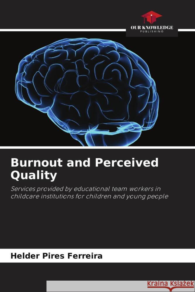 Burnout and Perceived Quality Ferreira, Helder Pires 9786206343615