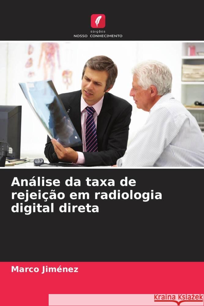 Análise da taxa de rejeição em radiologia digital direta Jiménez, Marco 9786206344247