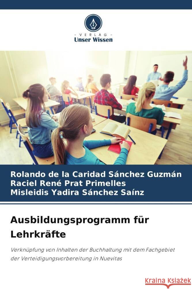 Ausbildungsprogramm für Lehrkräfte Sánchez Guzmán, Rolando de la Caridad, Prat Primelles, Raciel René, Sánchez Saínz, Misleidis Yadira 9786206344438
