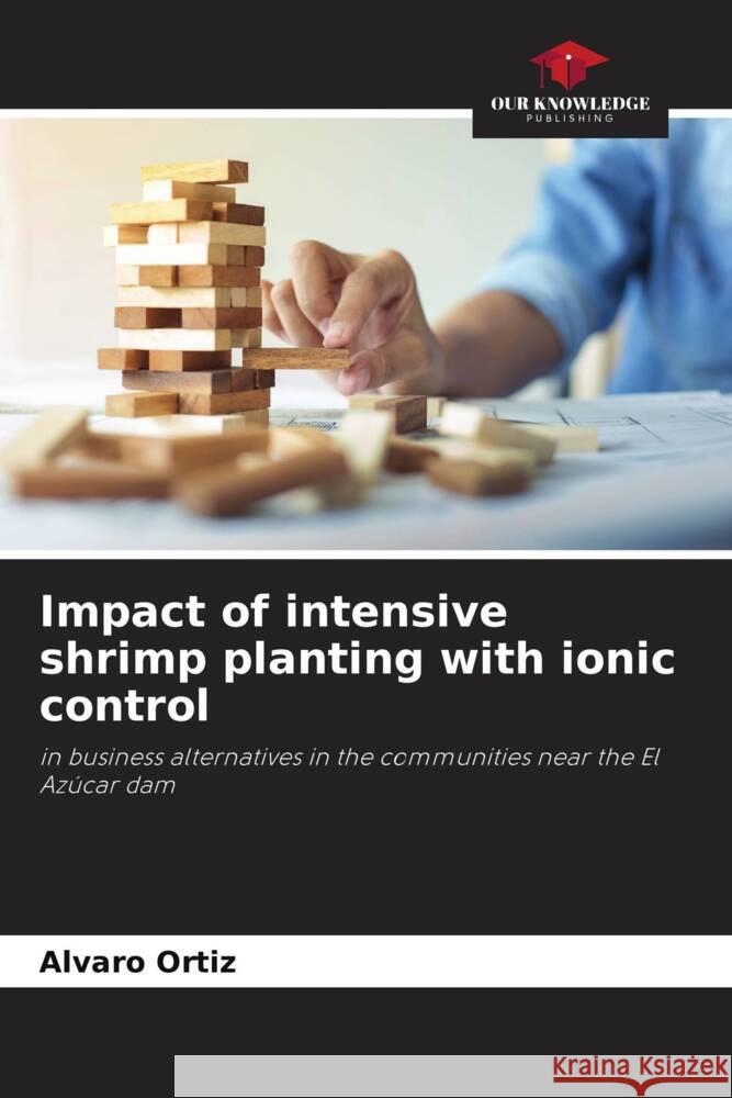 Impact of intensive shrimp planting with ionic control Ortiz, Alvaro 9786206344742